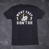 Go Fast Don't Die "Went Fast Didn't Die"  Tee